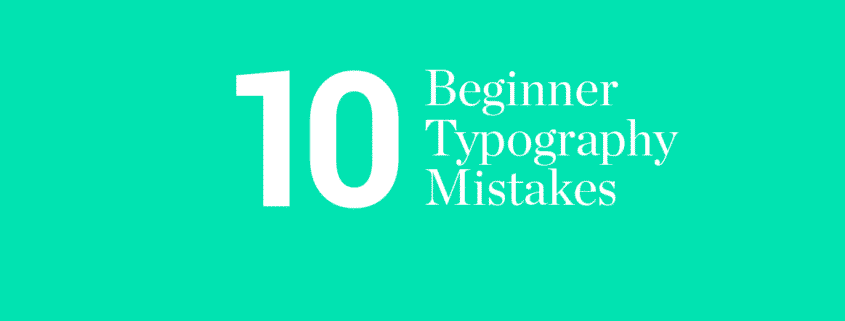 10-beginner-typography-mistakes